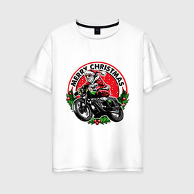 Женская футболка хлопок Oversize с принтом Santa Bikеr , 100% хлопок | свободный крой, круглый ворот, спущенный рукав, длина до линии бедер
 | bike | biker | merry christmas | moto | santa | байк | байкер | мерри кристмас | мотоцикл | новый год | санта