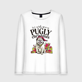 Женский лонгслив хлопок с принтом Pugly Christmas , 100% хлопок |  | christmas | dog | drawing | gifts | new year | pug | pugly | мопс | новый год | пес | подарки | рисунок | рождество | собака