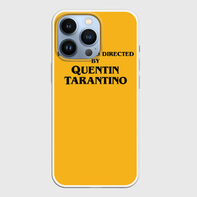 Чехол для iPhone 13 Pro с принтом Срежиссировано Квентином Тарантино ,  |  | directed by quentin tarantino | film | movie | quentin | tarantino | квентин | кино | криминальное чтиво | однажды в голливуде | режиссер | срежиссировано | тарантино | фильм