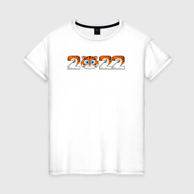 Женская футболка хлопок с принтом Надпись 2022 Год тигра , 100% хлопок | прямой крой, круглый вырез горловины, длина до линии бедер, слегка спущенное плечо | 2022 | год тигра | новый год | новый год 2022 | символ года | тигр | тигренок | тигрица | тигры