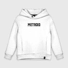 Детское худи Oversize хлопок с принтом Metroid Dread | Black Logo , френч-терри — 70% хлопок, 30% полиэстер. Мягкий теплый начес внутри —100% хлопок | боковые карманы, эластичные манжеты и нижняя кромка, капюшон на магнитной кнопке | game | logo | mercurysteam | metroid dread | metroid fusion | игра | компьютерная игра | лого | логотип | мэторойдо дореддо | эмблема