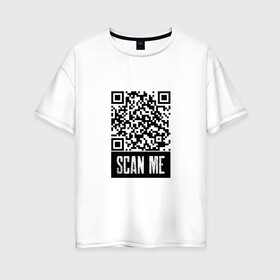 Женская футболка хлопок Oversize с принтом QR Scan , 100% хлопок | свободный крой, круглый ворот, спущенный рукав, длина до линии бедер
 | coronavirus | covid | covid19 | qr code | qr код | sputnik | вакцина | вакцинация | вирус | здоровье | изоляция | иммунитет | карантин | ковид | код | корона | коронавирус | маркировка | маска | пандемия | паспорт | прививка