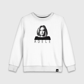 Детский свитшот хлопок с принтом ADELE , 100% хлопок | круглый вырез горловины, эластичные манжеты, пояс и воротник | Тематика изображения на принте: взгляд | девушка | имя | лицо | певица