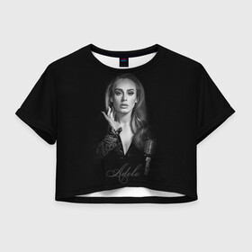 Женская футболка Crop-top 3D с принтом Adele Icon , 100% полиэстер | круглая горловина, длина футболки до линии талии, рукава с отворотами | Тематика изображения на принте: девушка | имя | микрофон | певица | фото