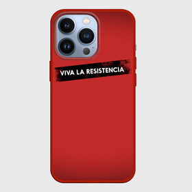 Чехол для iPhone 13 Pro с принтом VIVA LA RESISTENCIA ,  |  | bella | bells | casa | ciao | de | el | jingle | la | moscow | netflix | papel | professor | resistencia | tokio | viva | бумажный | дом | профессор