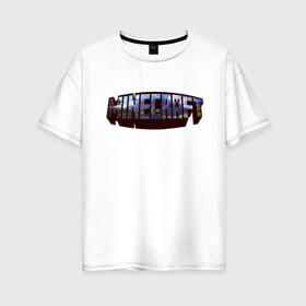 Женская футболка хлопок Oversize с принтом Minecraft Логотип , 100% хлопок | свободный крой, круглый ворот, спущенный рукав, длина до линии бедер
 | minecraft logo | крипер | майнкравт | майнкрафт | стив | хиробрин