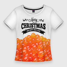 Женская футболка 3D Slim с принтом ИКРА  Merry Christmas ,  |  | merry christmas | бутерброд | икра | новый год | праздники | рождество | салаты | угощения