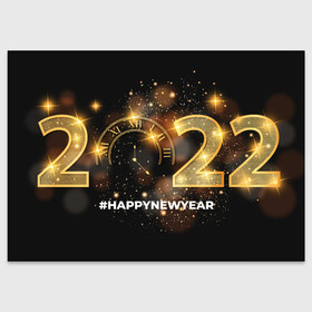 Поздравительная открытка с принтом Happy New Year 2022! , 100% бумага | плотность бумаги 280 г/м2, матовая, на обратной стороне линовка и место для марки
 | 2022 | art | christmas | clock | fireworks | glare | gold | holiday | new year | арт | блики | золото | новый год | праздник | рождество | фейерверк | часы