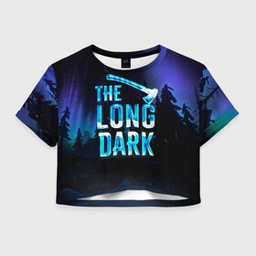 Женская футболка Crop-top 3D с принтом The Long Dark Logo , 100% полиэстер | круглая горловина, длина футболки до линии талии, рукава с отворотами | alaska | long dark | the long dark | аляска | выживание | длинная тьма | долгая тьма | игра long dark