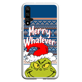 Чехол для Honor 20 с принтом MERRY WHATEVER | GRINCH , Силикон | Область печати: задняя сторона чехла, без боковых панелей | 2020 | 2021 | 2022 | christmas | grinch | merry | santa | whatever | гринч | дед мороз | леденец | нг | новогодний | новый год | олени | рождество | санта клаус | свитер | узоры