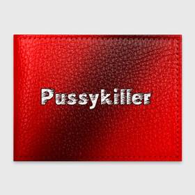 Обложка для студенческого билета с принтом Pussykiller , натуральная кожа | Размер: 11*8 см; Печать на всей внешней стороне | killer | music | pussy | pussykiller | rap | килер | музыка | пуси | пусси | рэп | рэпер | рэперы | рэпперы | хип | хипхоп | хоп