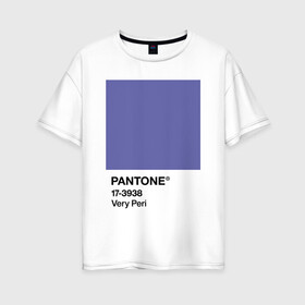 Женская футболка хлопок Oversize с принтом Цвет Pantone 2022 года - Very Peri , 100% хлопок | свободный крой, круглый ворот, спущенный рукав, длина до линии бедер
 | pantone | very peri | violet | графический дизайн | дизайн | дизайнерский мем | дизигн | дизигнер | мем | пантон | сиреневый | фиолетовый | цвет 2022 года | цвет года | цвет пантон