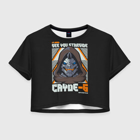 Женская футболка Crop-top 3D с принтом Cayde-6 арт , 100% полиэстер | круглая горловина, длина футболки до линии талии, рукава с отворотами | desteny | desteny 2 | destiny | game | games | дестени | дустан | игра | игры