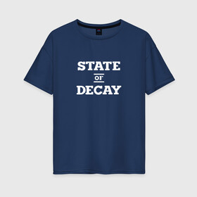 Женская футболка хлопок Oversize с принтом State of Decay Logo (+спина) , 100% хлопок | свободный крой, круглый ворот, спущенный рукав, длина до линии бедер
 | Тематика изображения на принте: logo | state of decay | survival horror | undead labs | загнивающий штат | зомби апокалипсис | лого | логотип | стадия разложения | стейт оф декай | эмблема