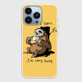 Чехол для iPhone 13 Pro с принтом Sorry I cant  Im very busy ,  |  | coffee | drinking from mug | i cant | im very busy | sitting by a tree | sloth | sorry | tea | кофе | ленивец | пьёт из кружки | сидит у дерева | сожалею | чай | я не могу | я очень занят