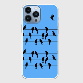 Чехол для iPhone 13 Pro Max с принтом Птицы сидят на проводах ,  |  | birds | blue sky | electric | sit | spring | wires | весна | голубое небо | провода | птицы | сидят | электрические