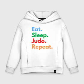 Детское худи Oversize хлопок с принтом Eat Sleep Judo Repeat , френч-терри — 70% хлопок, 30% полиэстер. Мягкий теплый начес внутри —100% хлопок | боковые карманы, эластичные манжеты и нижняя кромка, капюшон на магнитной кнопке | Тематика изображения на принте: fighter | japan | judo | mma | sport | ufc | warrior | боец | бой | воин | дзюдо | дзюдоист | единоборства | карате | поединок | спорт | спортсмен | чемпион | япония