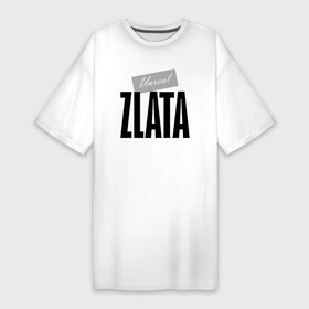 Платье-футболка хлопок с принтом Нереальная Злата ,  |  | hype | motto | name | slogan | zlata | девиз | злата | имя | лозунг | слоган | хайп