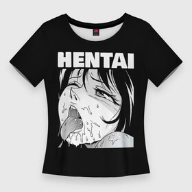 Женская футболка 3D Slim с принтом HENTAI девочка ahegao ,  |  | ahegao | anime | covey | culture | kawai | kowai | manga | oppai | otaku | sempai | senpai | sugoi | trend | waifu | yandere | аниме | ахегао | вайфу | ковай | манга | отаку | семпай | сенпай | тренд | х