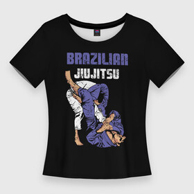 Женская футболка 3D Slim с принтом BRAZILIAN JIU JITSU  (BJJ) ,  |  | brazilian jiu jitsu | fighter | jujutsu | karate | боевые искусства | боец | бои | бойцовский клуб | болевой приём | борьба | воин | джиу джитсу | дзюдзюцу | дзюдо | единоборства | карате | кимоно | рукопашный бой | сила