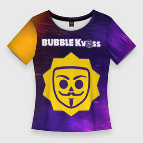 Женская футболка 3D Slim с принтом BUBBLE KVASS  Яркий ,  |  | brawl | bubble | game | games | kvas | logo | meme | memes | stars | бабл | бравл | игра | игры | квас | лого | логотип | мем | мемы | огонь | пламя | символ | старс