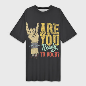 Платье-футболка 3D с принтом Are you ready to rock ,  |  | dead kennedys | exploited | fpg | garage rock | heavy metal | punks not dead | thrash me | анархия | гражданская оборона | ирокез | король и шут | металл | наив | панк рок | пурген | рок музыка | рокер | рокнролл | сектор газа | тараканы | т