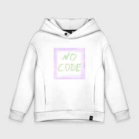 Детское худи Oversize хлопок с принтом NOCODE , френч-терри — 70% хлопок, 30% полиэстер. Мягкий теплый начес внутри —100% хлопок | боковые карманы, эластичные манжеты и нижняя кромка, капюшон на магнитной кнопке | Тематика изображения на принте: freestyle | nocode | prog | progers | programming | прога | программирование