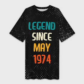 Платье-футболка 3D с принтом Legend Since May 1974 ,  |  | 1974 | legend | made in | may | since | ussr | бабушке | брату | год | гранж | дедушке | день | жене | мае | май | маме | мужу | папе | рожден | рождения | сделано | сестре | ссср | юбилей