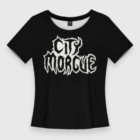 Женская футболка 3D Slim с принтом City Morgue Logo ,  |  | city | citymorgue | morgue | sos mula | sosmula | zilla kami | zillakami