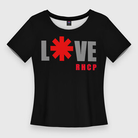 Женская футболка 3D Slim с принтом Love RHCP  Red Hot Chili Peppers ,  |  | by | californication | chili | freaky | fruscia | getaway | hot | im | john | logo | love | pepper | peppers | red | rough | styley | the | unlimited | way | with | you | бальзари | горячий | джон | кидис | красный | майкл | перец | смит | чад | энтони