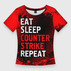 Женская футболка 3D Slim с принтом Eat Sleep Counter Strike Repeat + Брызги ,  |  | counter | csgo | eat sleep counter strike repeat | logo | paint | strike | брызги | игра | игры | контрт | краска | ксго | лого | логотип | символ | страйк