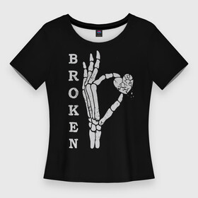 Женская футболка 3D Slim с принтом Разбитое Сердце Broken Heart Рука ,  |  | broke | hand | skulls | кости | любовь | скелет | текстура | узор | чб | черный