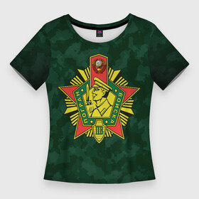 Женская футболка 3D Slim с принтом КАМУФЛЯЖ  ПОГРАНВОЙСКА  ЗЕЛЕНЫЙ ,  |  | camo | войска | камуфляж | кгб | погранвойска | пограничник | пограничные войска | советский союз | ссср