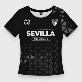 Женская футболка 3D Slim с принтом Sevilla Форма Champions ,  |  | Тематика изображения на принте: club | football | logo | sevilla | клуб | лого | мяч | севилья | символ | спорт | форма | футбол | футболист | футболисты | футбольный | шум