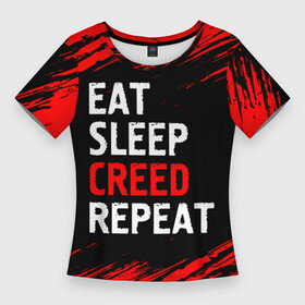 Женская футболка 3D Slim с принтом Eat Sleep Creed Repeat  Краски ,  |  | creed | eat sleep creed repeat | logo | ассасин | игра | игры | краска | крид | лого | логотип | символ