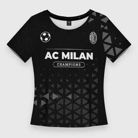 Женская футболка 3D Slim с принтом AC Milan Форма Champions ,  |  | ac milan | club | football | logo | milan | гранж | клуб | лого | милан | мяч | символ | спорт | форма | футбол | футболист | футболисты | футбольный