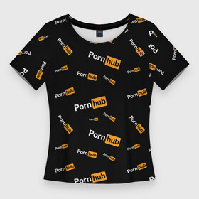 Женская футболка 3D Slim с принтом PORN HUB НАДПИСИ ПАТТЕРН ,  |  | логотип | пошлое