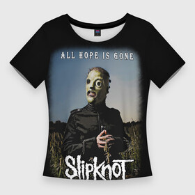 Женская футболка 3D Slim с принтом SLIPKNOT  All Hope Is Gone  Iowa 2008 ,  |  | 2008 | all hope is gone | art | corey taylor | illustration | iowa | mask | metal | metal band | music | rock | slipknot | арт | группа | кори тейлор | метал | музыка | рок | слипкнот