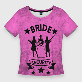 Женская футболка 3D Slim с принтом Bride security ,  |  | девичник | звезды | лента | невеста | оружие | подруги | праздник | свадьба | текстура