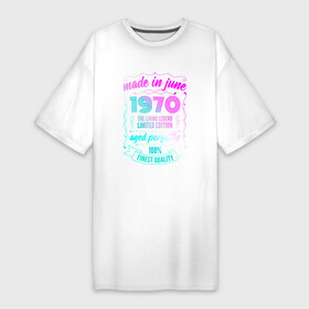Платье-футболка хлопок с принтом Made In June 1970 Vintage Neon ,  |  | 1970 | born | limited edition | made | made in | may | neon | retro | ussr | vintage | бабушке | брату | винтаж | год | дедушке | день | жене | июне | июнь | маме | мужу | неон | неоновые | папе | ретро | рожден | рождения | сделан | сделана