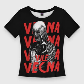 Женская футболка 3D Slim с принтом VILE VECNA ,  |  | 01 | 11 | demogorgon | dont | friends | lie | netflix | st | stranger | the | things | vecna | векна | демогоргон | друзья | изнанка | лгут | не | оди | одиннадцать | очень | первый | странные