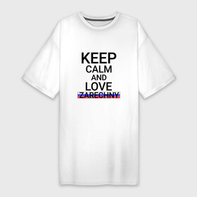 Платье-футболка хлопок с принтом Keep calm Zarechny (Заречный) ,  |  | pnz | zarechny |  пензенская | город | заречный | россия