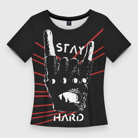 Женская футболка 3D Slim с принтом Stay hard ,  |  | знак коза | знак хеви метал | коза | метал | перчатка | рок | рука в перчатке | терминатор | хард рок | хеви метал