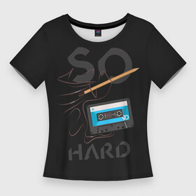 Женская футболка 3D Slim с принтом Так тяжело ,  |  | 80 е | 90 е | аудио кассета | карандаш | кассета | музыка | перемотка | пленка | ретро | техника | юмор