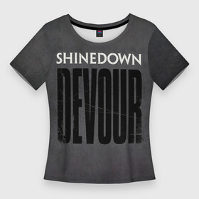 Женская футболка 3D Slim с принтом Devour  Shinedown ,  |  | brent smith | shinedown | брент смит | группа | музыка | рок | рок группа