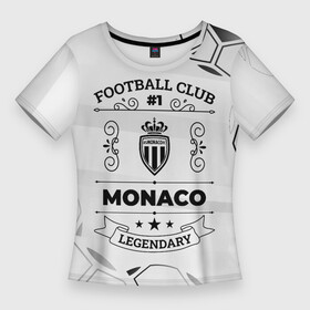 Женская футболка 3D Slim с принтом Monaco Football Club Number 1 Legendary ,  |  | club | football | logo | monaco | клуб | лого | монако | мяч | символ | спорт | футбол | футболист | футболисты | футбольный