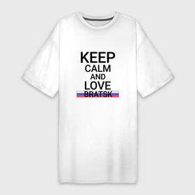 Платье-футболка хлопок с принтом Keep calm Bratsk (Братск) ,  |  | bratsk | irk |  иркутская | братск | город | россия