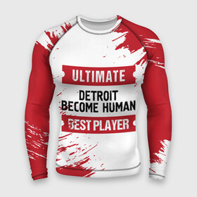 Мужской рашгард 3D с принтом Detroit Become Human: красные таблички Best Player и Ultimate ,  |  | become | detroit | detroit become human | human | logo | ultimate | бекам | детройт | игра | игры | краска | лого | логотип | символ | хьюман