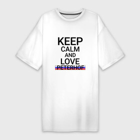 Платье-футболка хлопок с принтом Keep calm Peterhof (Петергоф ) ,  |  | peterhof | город | город фонтанов | петергоф | россия | русский версаль | северный версаль