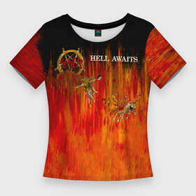 Женская футболка 3D Slim с принтом Hell Awaits  Slayer ,  |  | slayer | группа | гэри холт | керри кинг | метал | музыка | пентаграмма | песни | пол бостаф | рок | слаер | слайер | слеар | слеер | слейр | слеяр | том арайа | трэш | тяжелый | хеви